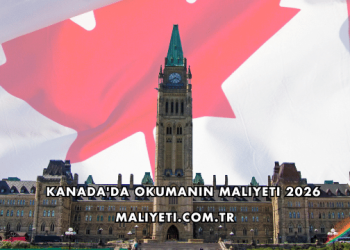 Kanada'da Okumanın Maliyeti 2026