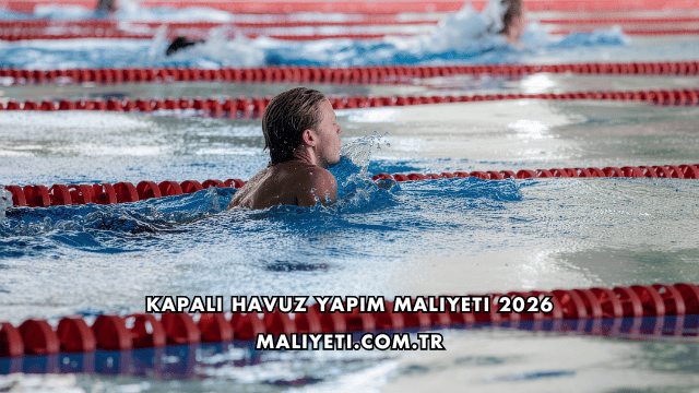 Kapalı Havuz Yapım Maliyeti 2026