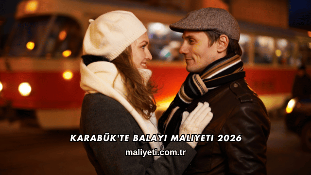 Karabük'te Balayı Maliyeti 2026