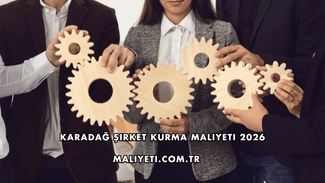 Karadağ Şirket Kurma Maliyeti 2026
