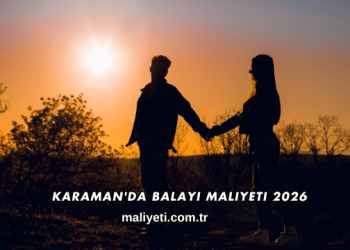 Karaman'da Balayı Maliyeti 2026