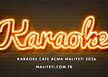 Karaoke Cafe Açma Maliyeti 2026
