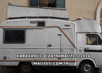 Karavan İç Dizayn Maliyeti 2026