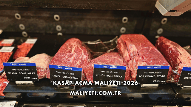 Kasap Açma Maliyeti 2026