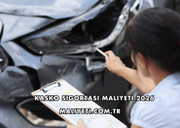 Kasko Sigortası Maliyeti 2026