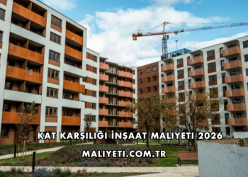 Kat Karşılığı İnşaat Maliyeti 2026