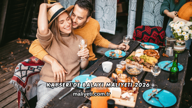 Kayseri'de Balayı Maliyeti 2026