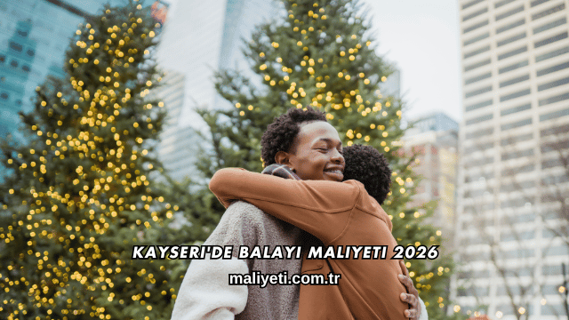 Kayseri'de Balayı Maliyeti 2026