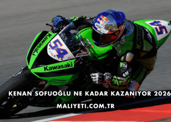 Kenan Sofuoğlu Ne Kadar Kazanıyor 2026