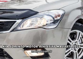 Kia Sorento Motor Rektefiye Maliyeti 2026