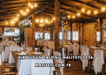 Kır Düğün Salonu Maliyeti 2026