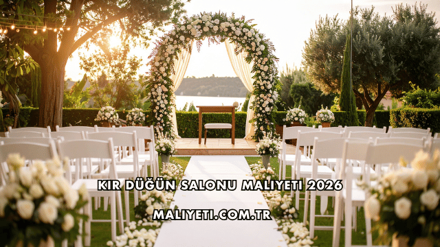 Kır Düğün Salonu Maliyeti 2026