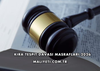 Kira Tespit Davası Masrafları 2026
