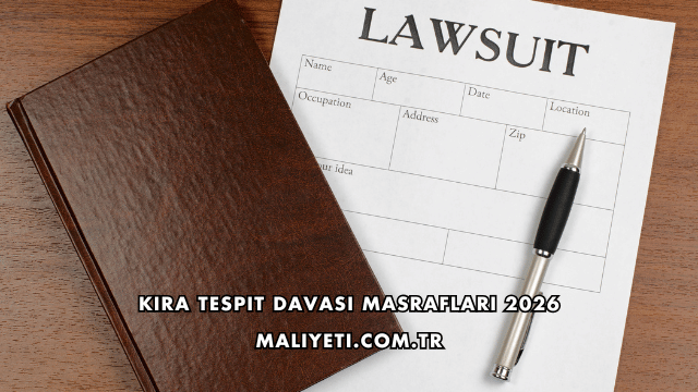 Kira Tespit Davası Masrafları 2026