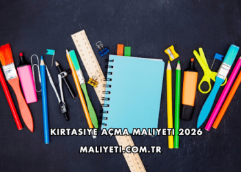 Kırtasiye Açma Maliyeti 2026