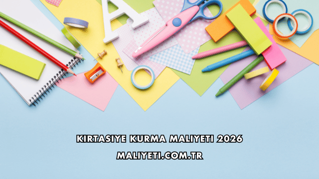 Kırtasiye Kurma Maliyeti 2026