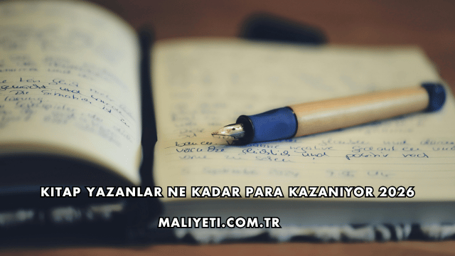 Kitap Yazanlar Ne Kadar Para Kazanıyor 2026