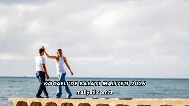 Kocaeli'de Balayı Maliyeti 2026
