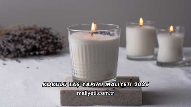 Kokulu Taş Yapımı Maliyeti 2026
