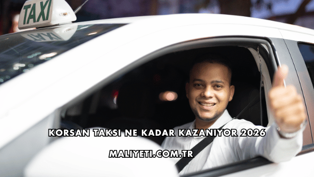 Korsan Taksi Ne Kadar Kazanıyor 2026