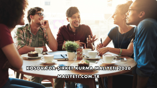 Kosova'da Şirket Kurma Maliyeti 2026