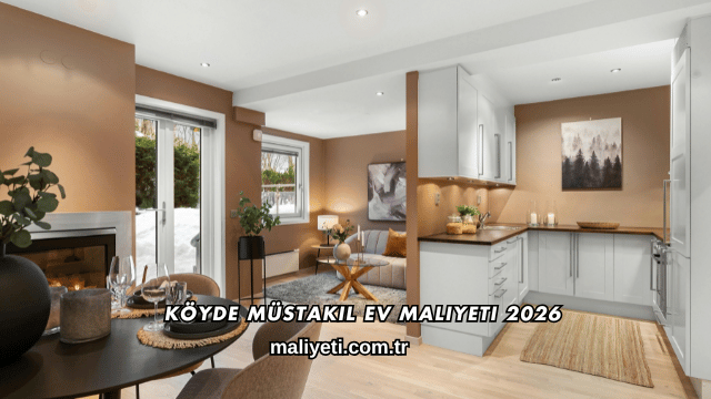 Köyde Müstakil Ev Maliyeti 2026
