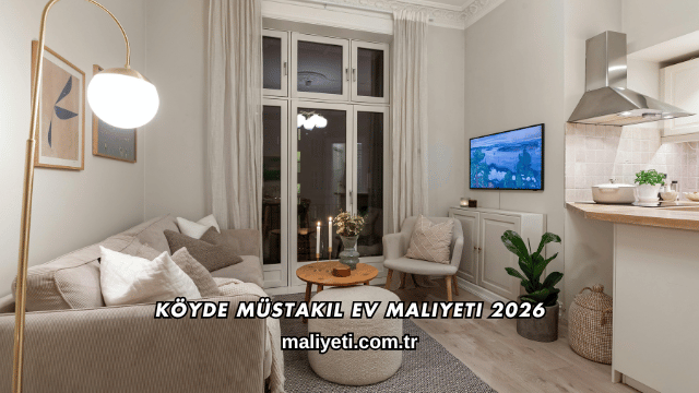 Köyde Müstakil Ev Maliyeti 2026
