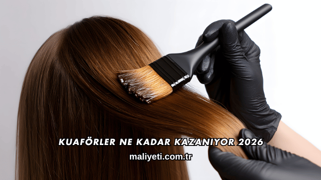 Kuaförler Ne Kadar Kazanıyor 2026