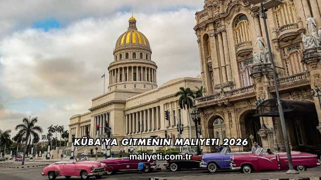 Küba'ya Gitmenin Maliyeti 2026