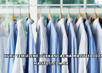 Kuru Temizleme Dükkanı Açma Maliyeti 2026