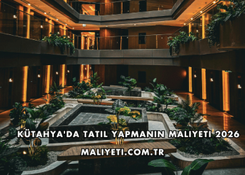 Kütahya'da Tatil Yapmanın Maliyeti 2026