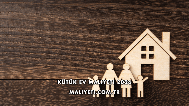 Kütük Ev Maliyeti 2026