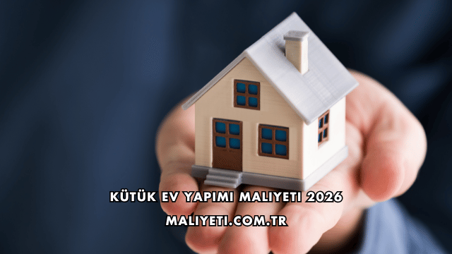 Kütük Ev Yapımı Maliyeti 2026