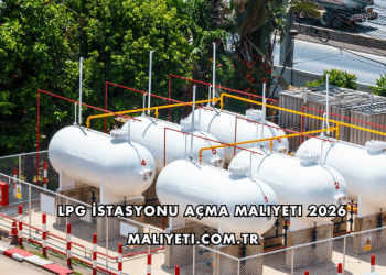 LPG İstasyonu Açma Maliyeti 2026