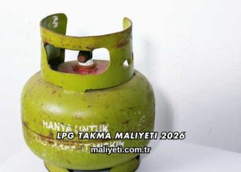 LPG Takma Maliyeti 2026
