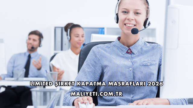 Limited Şirket Kapatma Masrafları 2026