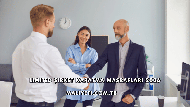 Limited Şirket Kapatma Masrafları 2026