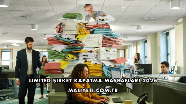 Limited Şirket Kapatma Masrafları 2026