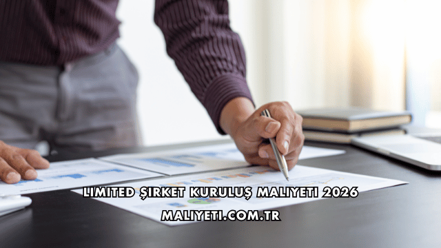 Limited Şirket Kuruluş Maliyeti 2026