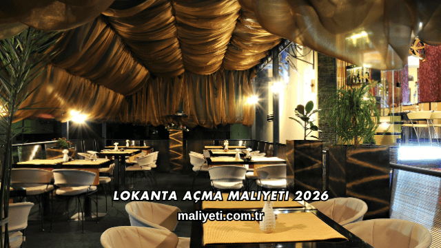 Lokanta Açma Maliyeti 2026