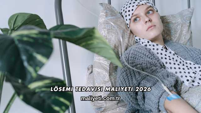 Lösemi Tedavisi Maliyeti 2026