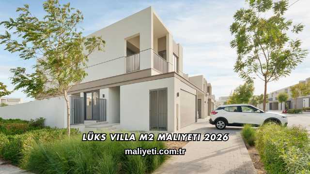 Lüks Villa m2 Maliyeti 2026