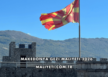 Makedonya Gezi Maliyeti 2026