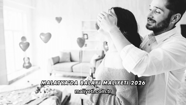 Malatya'da Balayı Maliyeti 2026