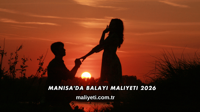 Manisa'da Balayı Maliyeti 2026
