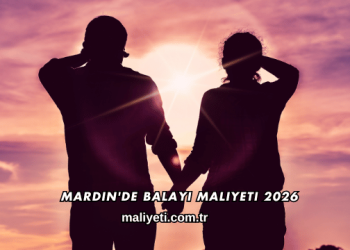 Mardin'de Balayı Maliyeti 2026