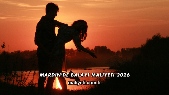Mardin'de Balayı Maliyeti 2026