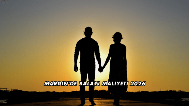 Mardin'de Balayı Maliyeti 2026