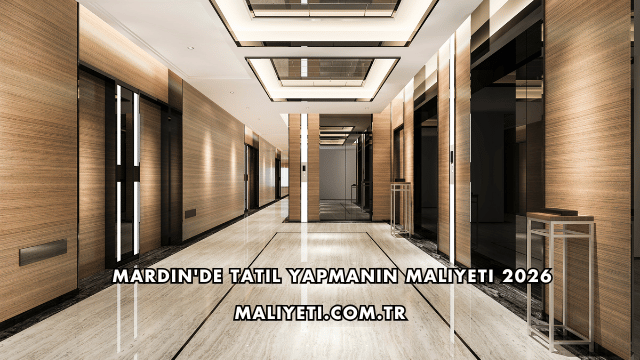 Mardin'de Tatil Yapmanın Maliyeti 2026
