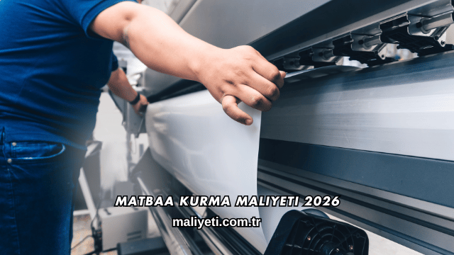 Matbaa Kurma Maliyeti 2026